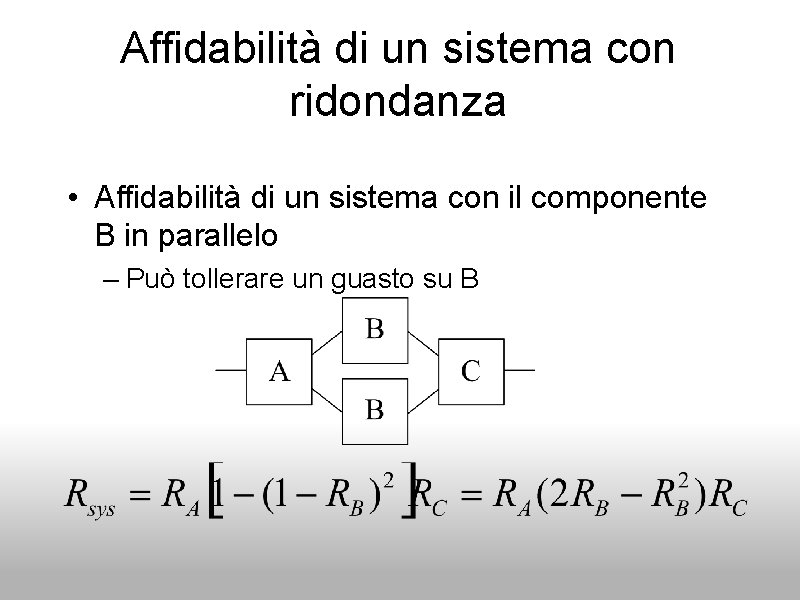 Affidabilità di un sistema con ridondanza • Affidabilità di un sistema con il componente