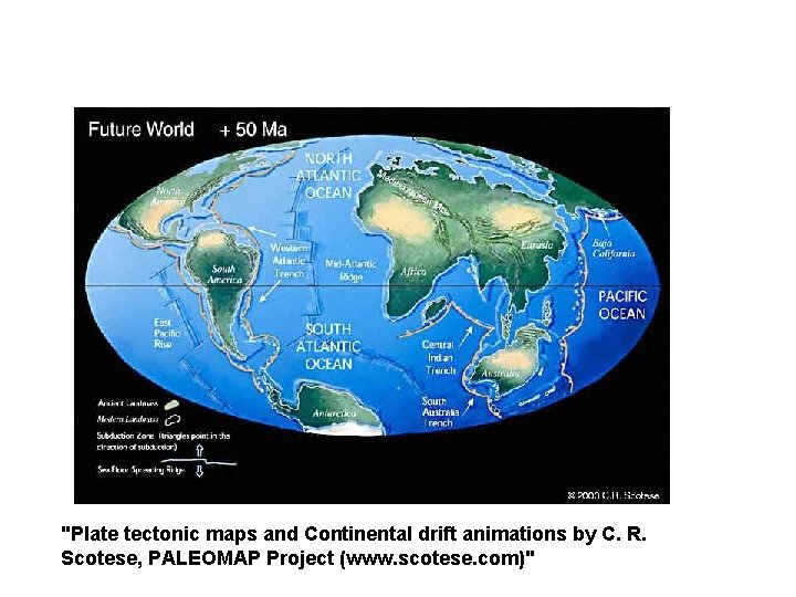 "Plate tectonic maps and Continental drift animations by C. R. Scotese, PALEOMAP Project (www.