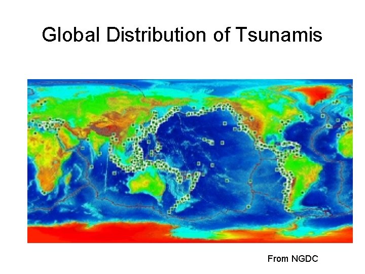 Global Distribution of Tsunamis From NGDC 