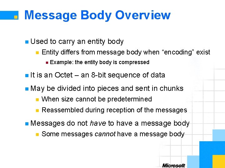 Message Body Overview n Used n Entity differs from message body when “encoding” exist
