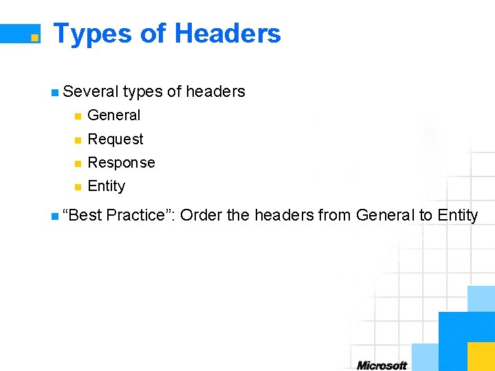 Types of Headers n Several types of headers n General n Request n Response