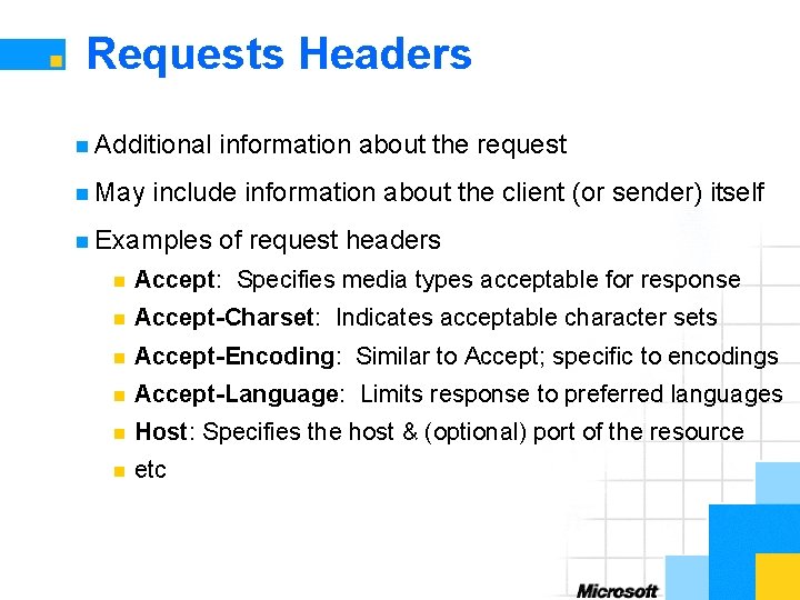 Requests Headers n Additional n May information about the request include information about the