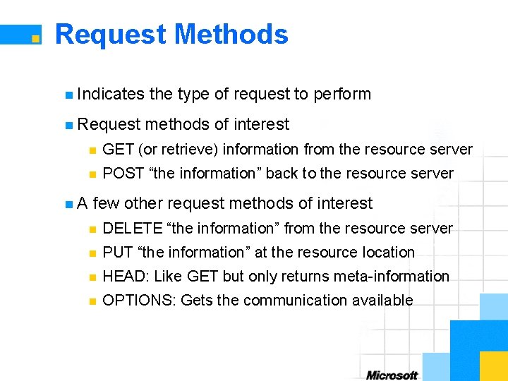 Request Methods n Indicates n Request n. A the type of request to perform