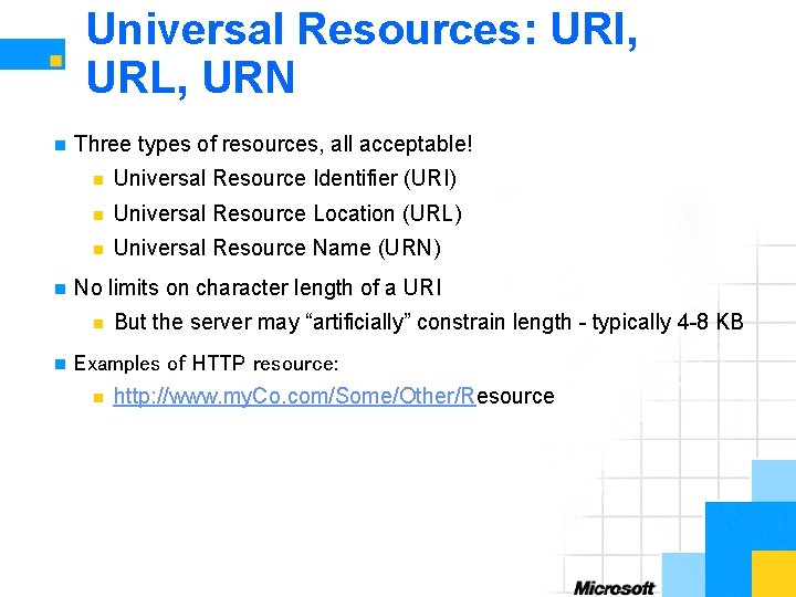 Universal Resources: URI, URL, URN n n Three types of resources, all acceptable! n