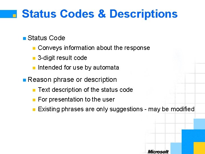 Status Codes & Descriptions n Status Code n Conveys information about the response n