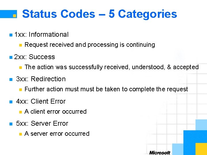 Status Codes – 5 Categories n 1 xx: n Request received and processing is