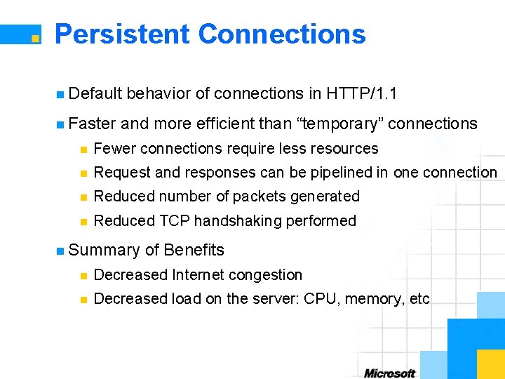 Persistent Connections n Default n Faster behavior of connections in HTTP/1. 1 and more