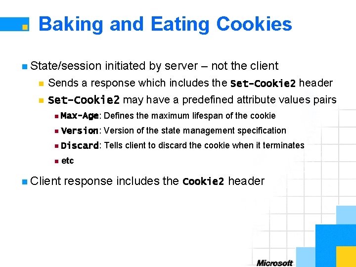 Baking and Eating Cookies n State/session initiated by server – not the client n