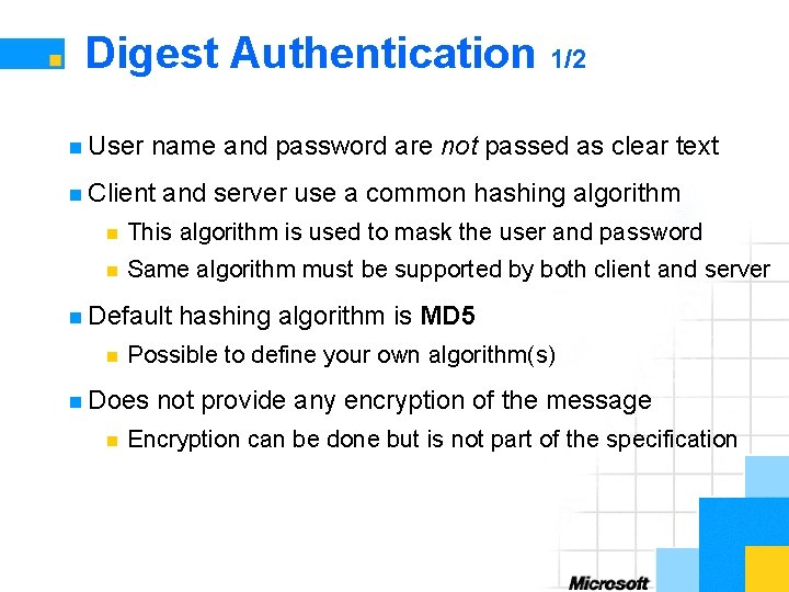 Digest Authentication 1/2 n User name and password are not passed as clear text