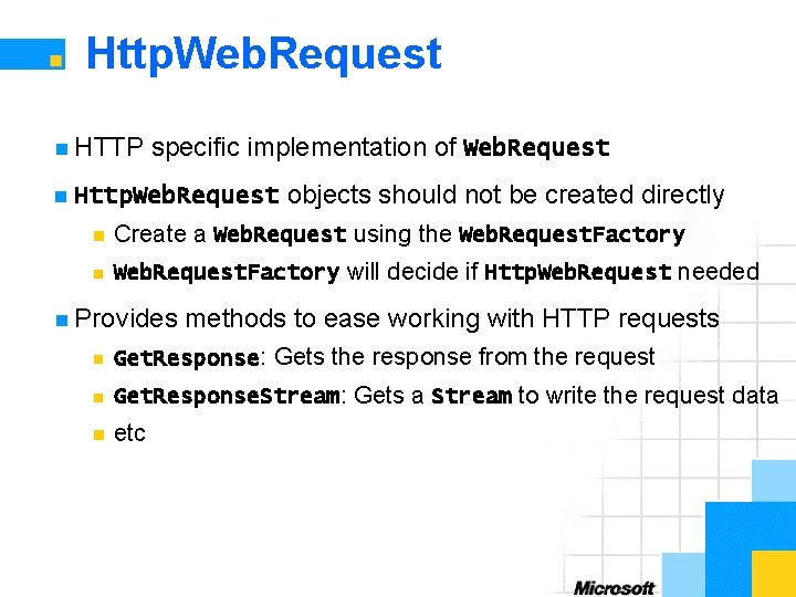 Http. Web. Request n HTTP n specific implementation of Web. Request Http. Web. Request