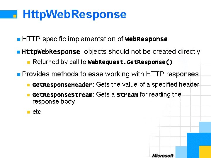 Http. Web. Response n HTTP n specific implementation of Web. Response Http. Web. Response