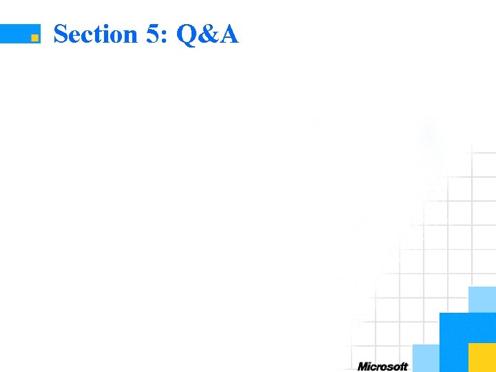 Section 5: Q&A 