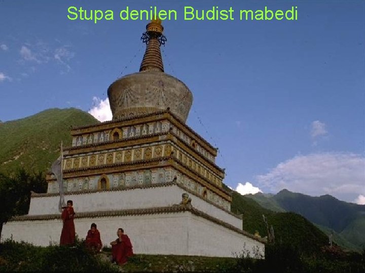 Stupa denilen Budist mabedi 