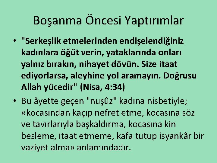 Boşanma Öncesi Yaptırımlar • "Serkeşlik etmelerinden endişelendiğiniz kadınlara öğüt verin, yataklarında onları yalnız bırakın,