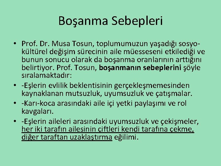Boşanma Sebepleri • Prof. Dr. Musa Tosun, toplumumuzun yaşadığı sosyokültürel değişim sürecinin aile müesseseni