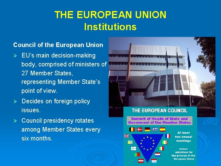 THE EUROPEAN UNION Institutions Council of the European Union Ø EU’s main decision-making body,