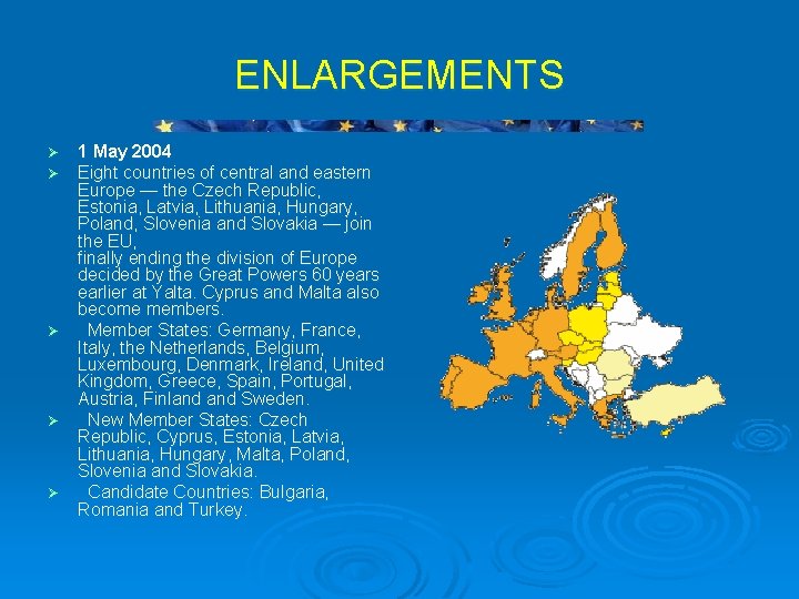  ENLARGEMENTS 1 May 2004 Eight countries of central and eastern Europe — the