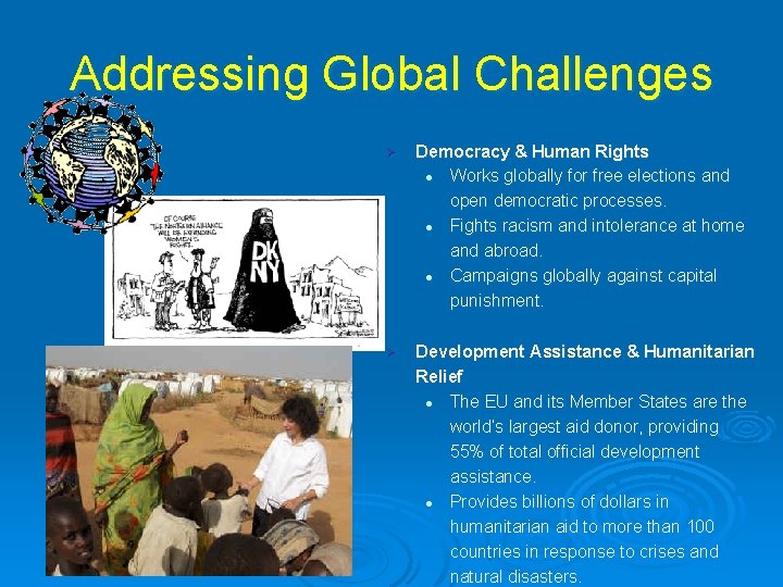Addressing Global Challenges Ø Democracy & Human Rights l Works globally for free elections