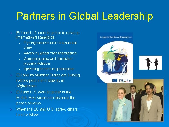 Partners in Global Leadership Ø EU and U. S. work together to develop international
