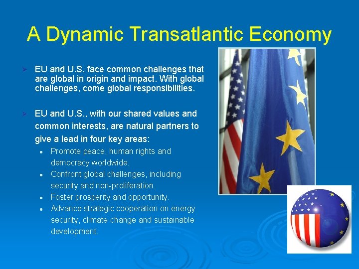 A Dynamic Transatlantic Economy Ø EU and U. S. face common challenges that are