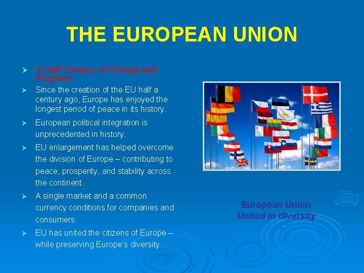 THE EUROPEAN UNION Ø A Half Century of Change and Progress Ø Since the