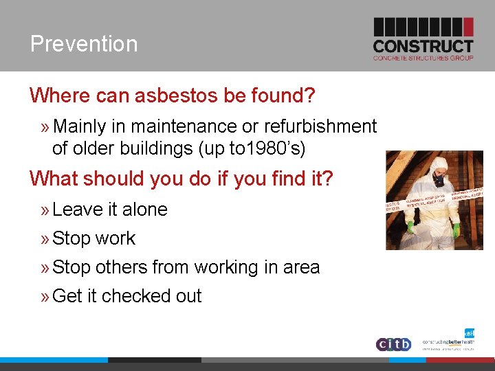 Prevention Where can asbestos be found? » Mainly in maintenance or refurbishment of older
