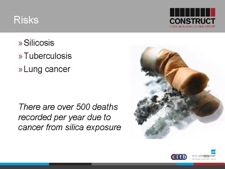 Risks » Silicosis » Tuberculosis » Lung cancer There are over 500 deaths recorded