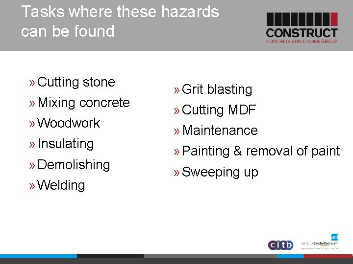 Tasks where these hazards can be found » Cutting stone » Mixing concrete »