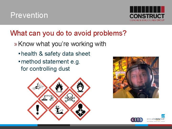 Prevention What can you do to avoid problems? » Know what you’re working with