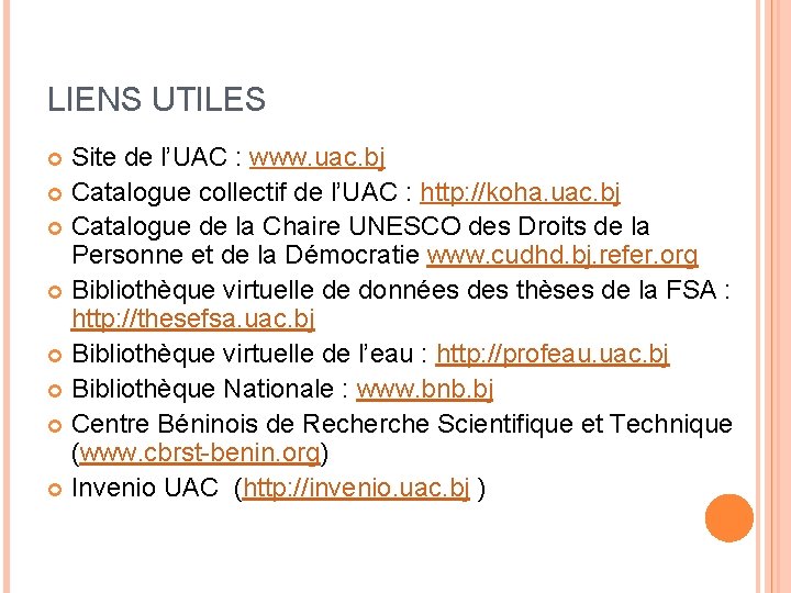 LIENS UTILES Site de l’UAC : www. uac. bj Catalogue collectif de l’UAC :