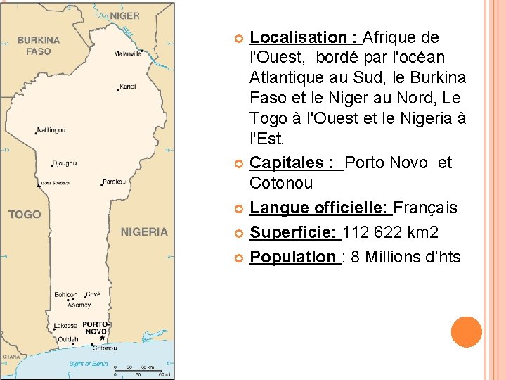 Localisation : Afrique de l'Ouest, bordé par l'océan Atlantique au Sud, le Burkina Faso