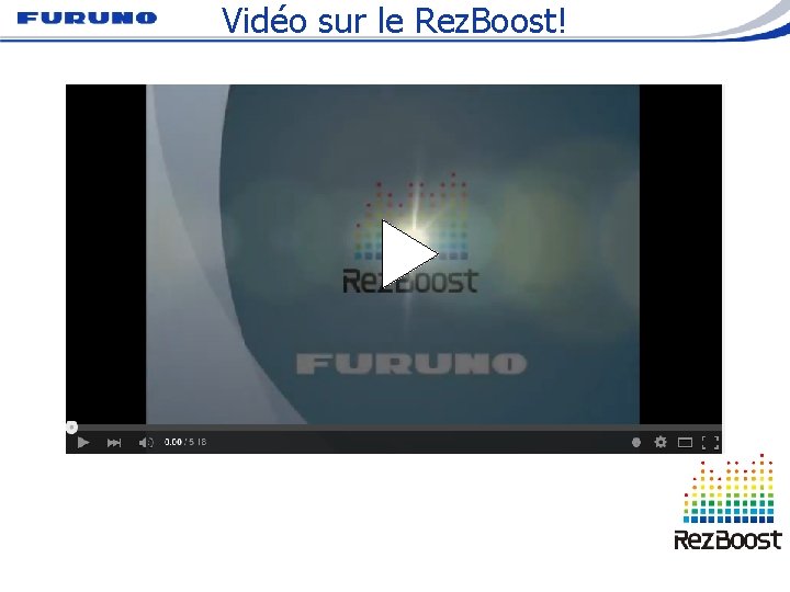 Vidéo sur le Rez. Boost! 