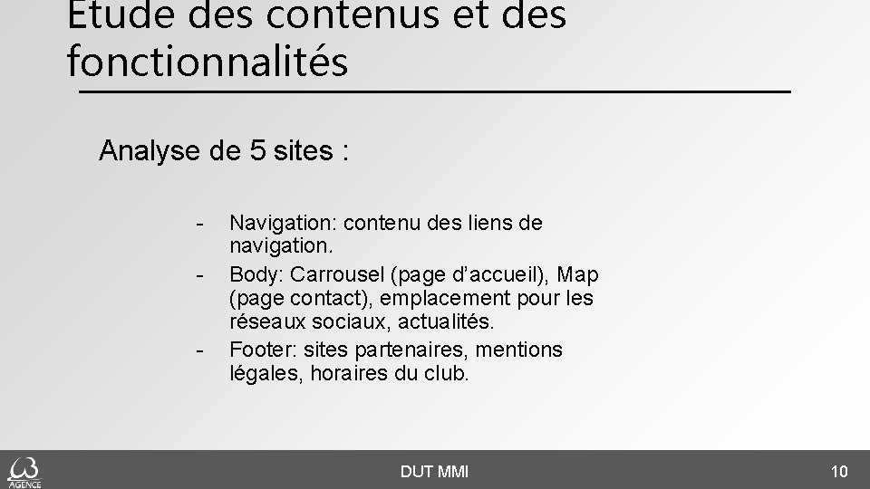 Etude des contenus et des fonctionnalités Analyse de 5 sites : Navigation: contenu des