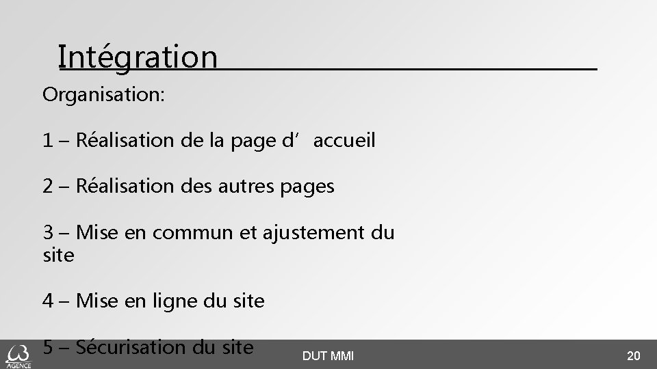 Intégration Organisation: 1 – Réalisation de la page d’accueil 2 – Réalisation des autres