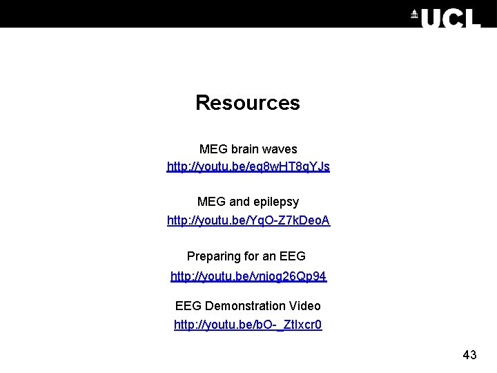 Resources MEG brain waves http: //youtu. be/eq 8 w. HT 8 q. YJs MEG