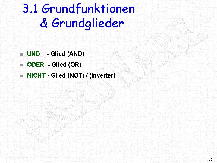 3. 1 Grundfunktionen & Grundglieder n UND - Glied (AND) n ODER - Glied
