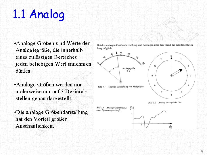 1. 1 Analog • Analoge Größen sind Werte der Analogiegröße, die innerhalb eines zulässigen