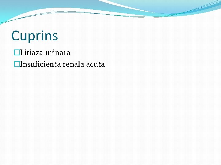 Cuprins �Litiaza urinara �Insuficienta renala acuta 
