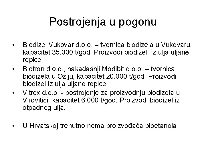 Postrojenja u pogonu • • Biodizel Vukovar d. o. o. – tvornica biodizela u