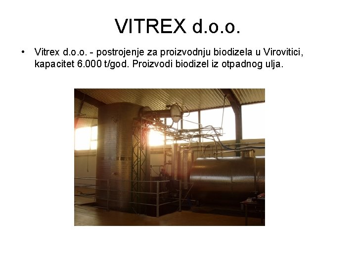 VITREX d. o. o. • Vitrex d. o. o. - postrojenje za proizvodnju biodizela