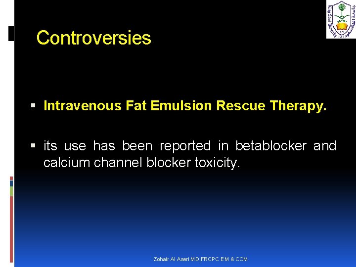 Controversies Intravenous Fat Emulsion Rescue Therapy. its use has been reported in betablocker and