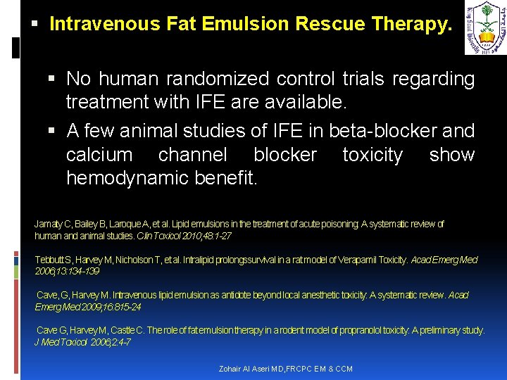  Intravenous Fat Emulsion Rescue Therapy. No human randomized control trials regarding treatment with