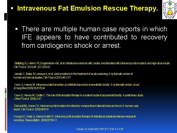  Intravenous Fat Emulsion Rescue Therapy. There are multiple human case reports in which