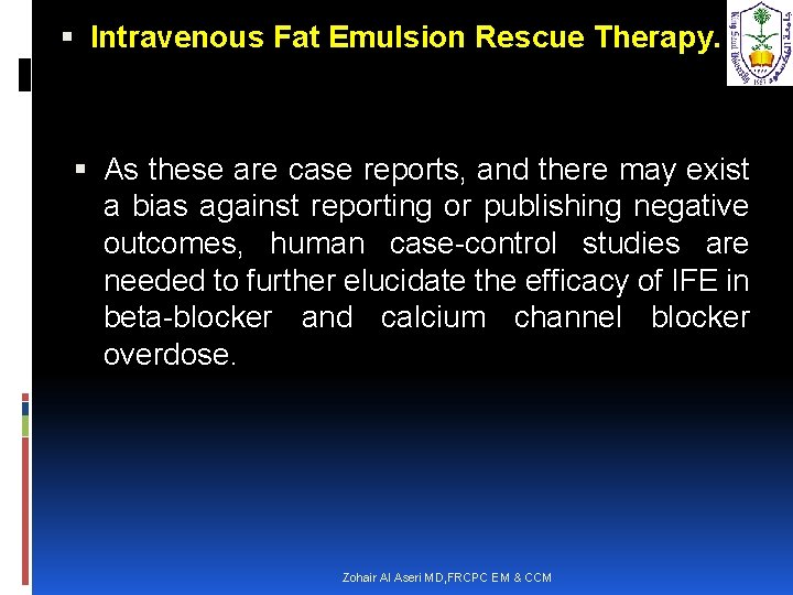  Intravenous Fat Emulsion Rescue Therapy. As these are case reports, and there may