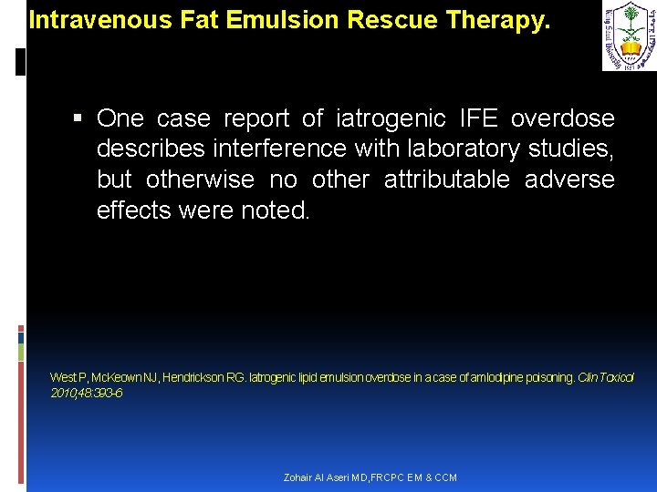 Intravenous Fat Emulsion Rescue Therapy. One case report of iatrogenic IFE overdose describes interference