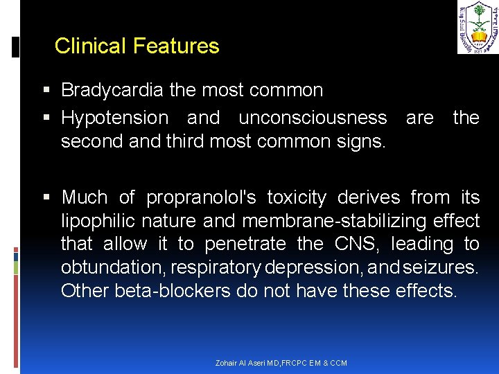 Clinical Features Bradycardia the most common Hypotension and unconsciousness are the second and third