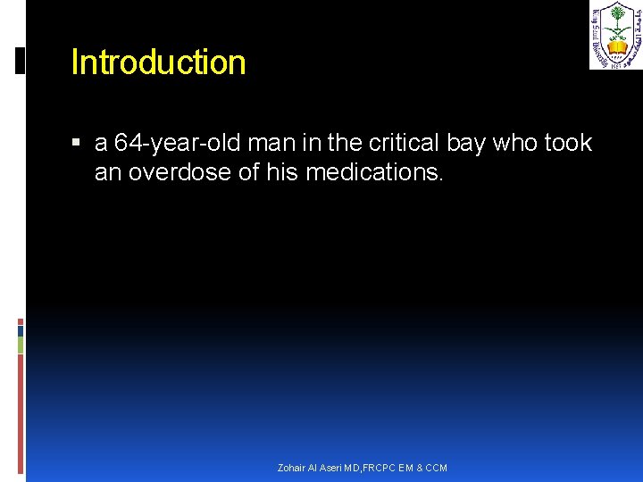 Introduction a 64 -year-old man in the critical bay who took an overdose of
