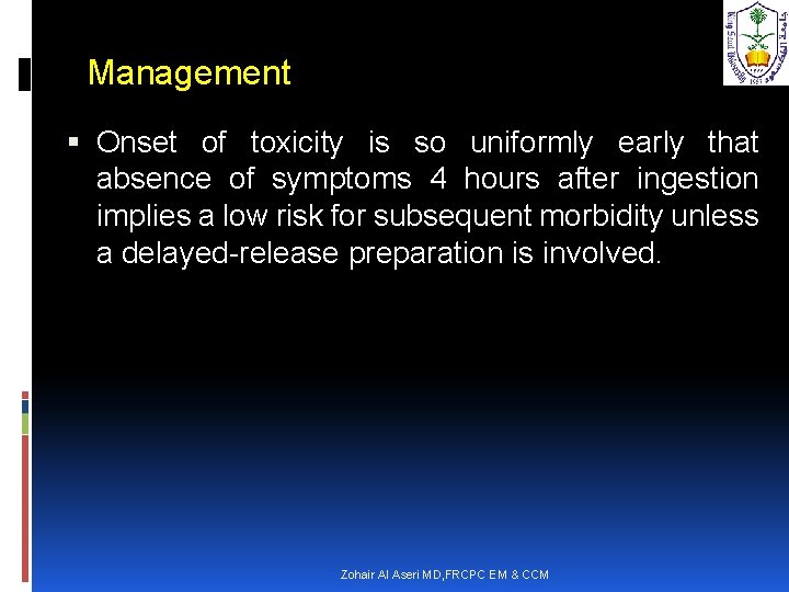 Management Onset of toxicity is so uniformly early that absence of symptoms 4 hours