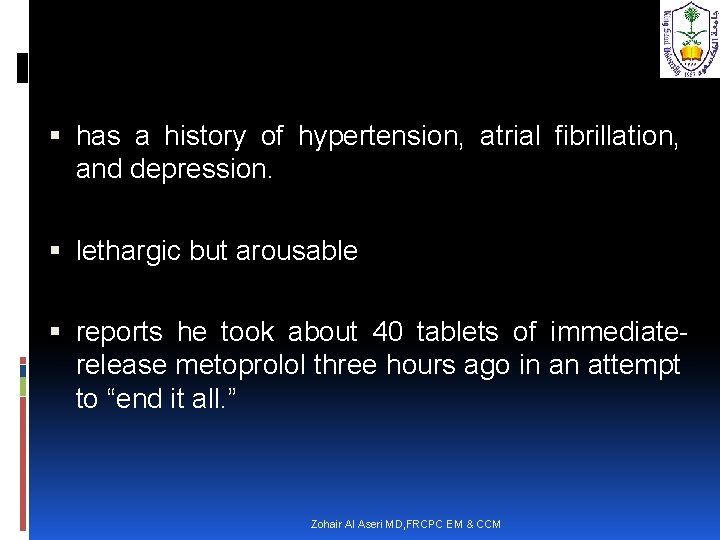  has a history of hypertension, atrial fibrillation, and depression. lethargic but arousable reports