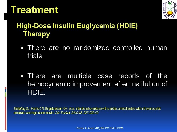 Treatment High-Dose Insulin Euglycemia (HDIE) Therapy There are no randomized controlled human trials. There